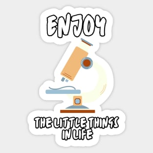 Enjoy The Little Things In Life Sticker